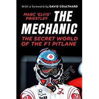 The Mechanic: The Secret World of the F1 Pitlane